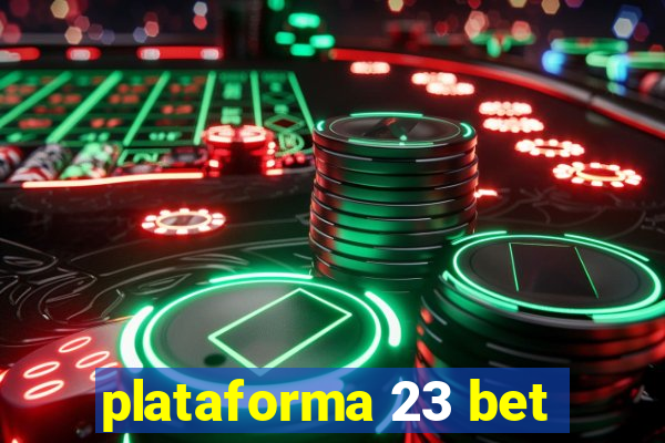 plataforma 23 bet